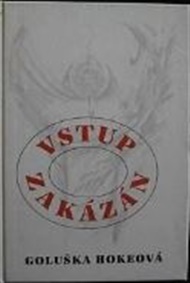 Vstup zakázán - Goluška Hokeová