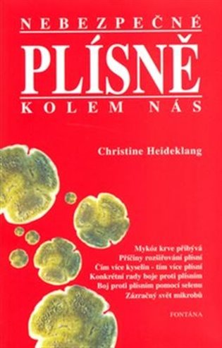 Nebezpečné plísně kolem nás: Mykóz krve přibývá, Příčiny rozšiřování plísní - Christine Heideklang