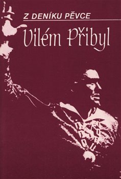 Levně Z deníku pěvce - Vilém Přibyl