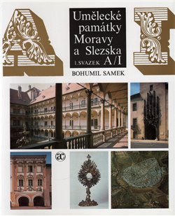 Levně Umělecké památky Moravy a Slezska 1. A-I - Bohumil Samek