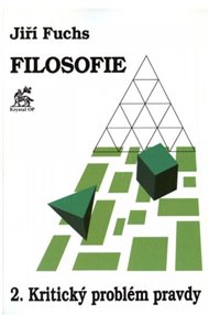 Filosofie 2. - Kritický problém pravdy - 