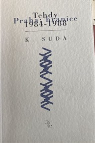 Tehdy. Praha hranice: 1984 - 1988 - Kristián Suda