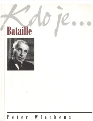 Kdo je...Bataille - Peter Wiechens