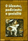 O šílenství, podivínství a genialitě