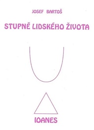 Stupně lidského života - Josef Bartoš
