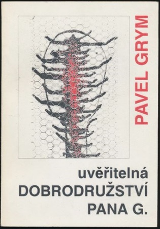Uvěřitelná dobrodružství pana G. - Pavel Grym