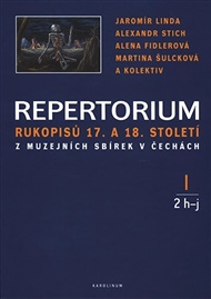 Repertorium rukopisů 17. a 18. století z muzejních sbírek v Čechách I. (1 a-f + 2 h-j) - Alena Fidlerová, Jaromír Linda, Alexandr Stich, Martina Šulcová,  kolektiv