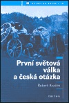První světová válka a česká otázka - Robert Kvaček
