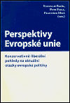 Perspektivy Evropské unie: Konzervativně-liberální pohledy na aktuální otázky evropské politiky
