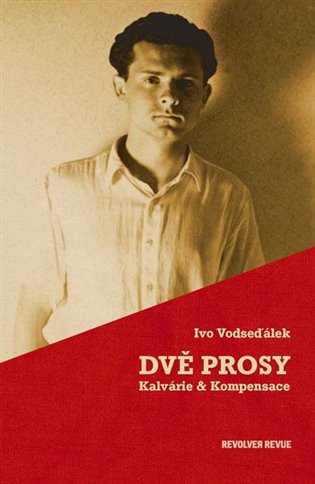 Dvě prosy - Kalvárie &amp; Kompensace - Ivo Vodseďálek