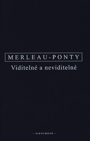 Viditelné a neviditelné - Maurice Merleau-Ponty