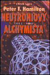 Levně Neutroniový alchymista - Střet - Peter F. Hamilton