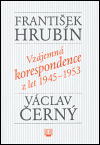 Levně Vzájemná korespondence z let 1945-1953 - Václav Černý, František Hrubín