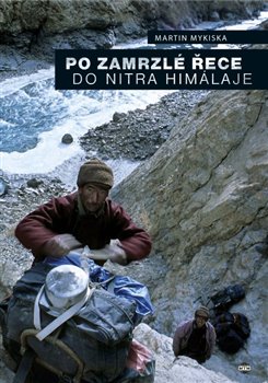 Levně Po zamrzlé řece do nitra Himaláje - Martin Mykiska