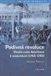 Levně Podivná revoluce. Dlouhá cesta Američanů k nezávislosti (1763-1783) - Svatava Raková