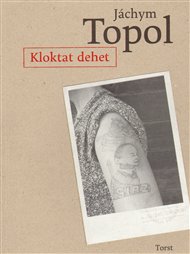 Kloktat dehet - Jáchym Topol