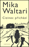 Cizinec přichází - Mika Waltari