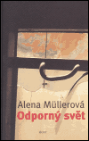 Levně Odporný svět - Alena Mullerová
