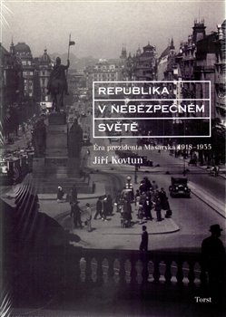 Levně Republika v nebezpečném světě. Éra prezidenta Masaryka 1918-1935 - Jiří Kovtun