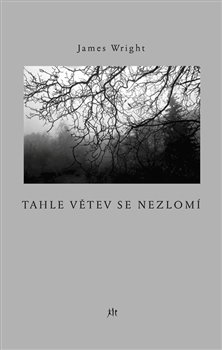 Levně Tahle větev se nezlomí - James Wright