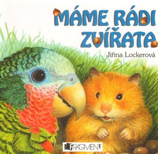 Máme rádi zvířata - leporelo - Jiřina Lockerová