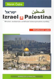 Izrael a Palestina: Minulost, současnost a směřování blízkovýchodního konfliktu - Marek Čejka