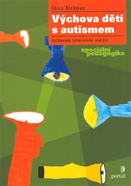 Výchova dětí s autismem: Aplikovaná behaviorální analýza - Shira Richman