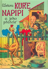 Kuře Napipi a jeho přátelé - Ondřej Sekora