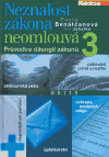 Levně Neznalost zákona neomlouvá 3. Průvodce džunglí zákonů - Pavla Benátčanová, Ivo Jahelka