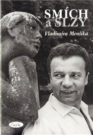Smích a slzy Vladimíra Menšíka - Slávka Kopecká