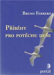 Příběhy pro potěchu duše - Bruno Ferrero