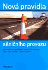 Nová pravidla silničního provozu: komentáře novinek, bodový systém, přehled pokut, úplné znění Zákona o silničním provozu - 