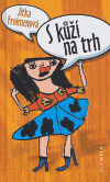 Levně S kůží na trh - Jitka Froimenová