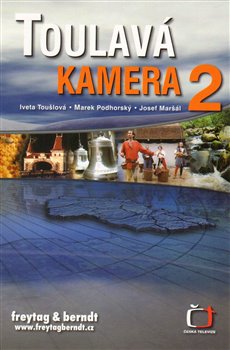 Levně Toulavá kamera 2 - Iveta Toušlová, Marek Podhorský, Josef Maršál