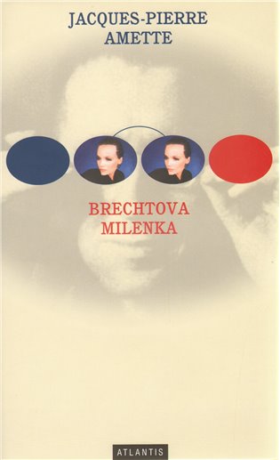 Brechtova milenka - Jacques-Pierre Amette