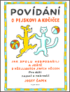 Povídání o pejskovi a kočičce: Jak spolu hospodařili a ještě o všelijakých jiných věcech