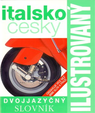 Ilustrovaný italsko-český slovník: Dvojjazyčný slovník - 