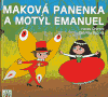 Maková panenka a motýl Emanuel