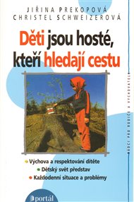 Děti jsou hosté, kteří hledají cestu - Jiřina Prekopová, Christel Schweizerová