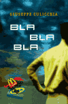 Levně Bla bla bla - Giuseppe Culicchia