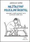 Levně Nešťastný policejní ředitel. Neznáme a nové nalezené texty - Jaroslav Hašek
