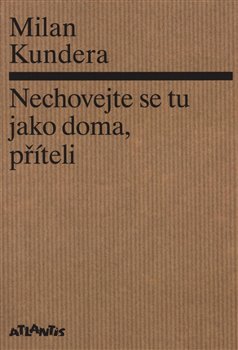 Nechovejte se tu jako doma, příteli koupíte na Kosmas.cz