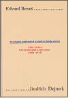 Edvard Beneš. Politická biografie českého demokrata (I.). Část první: Revolucionář a diplomat 1884-1935 - Jindřich Dejmek