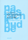 Levně Na cestách k hudbě - Pavel Jurkovič