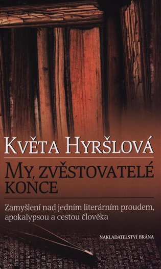 My, zvěstovatelé konce - Květa Hyršlová