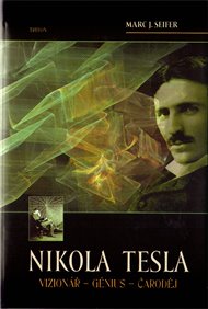 Nikola Tesla: Vizionář – génius – čaroděj - Mac Seifer