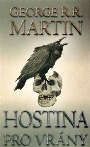 Hostina pro vrány- část druhá - George R. R. Martin