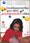 Levně Grafomotorika pro děti předškolního věku. Cvičení pro děti ve věku od 4 do 8 let - Antje C. Looseová, Nicole Piekertová, Gudrun Dienerová