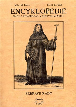Encyklopedie řádů, kongregací a řeholních společností katolické církve v českých zemích III., 2 sv. - Milan Buben