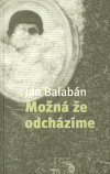 Možná že odcházíme /brož./